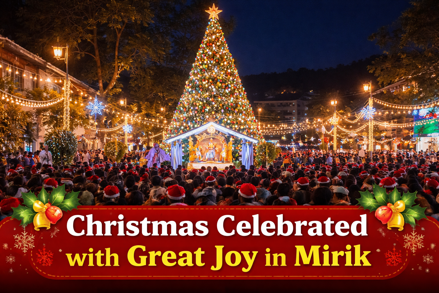 मिरिकमा ख्रीष्ट जन्मोत्सव क्रिसमस पर्व हर्षाेल्लासकाे साथ पालन